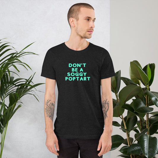 SOGGY POPTART  t-shirt